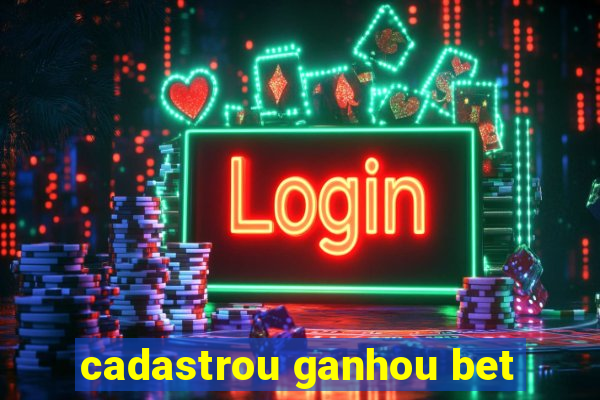 cadastrou ganhou bet